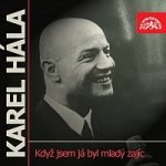 Karel Hála – Když jsem já byl mladý zajíc MP3 – Zbozi.Blesk.cz