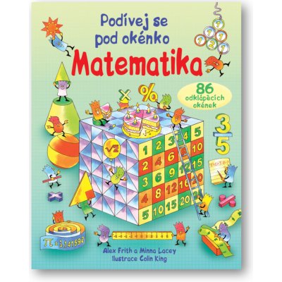 Matematika - Podívej se pod okénko - Frith, Alex; Lacey, Minna