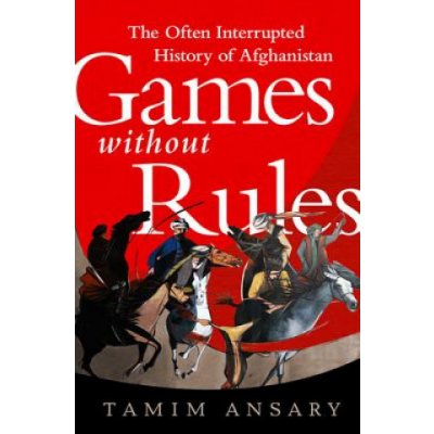 Games without rules Ansary TamimPaperback