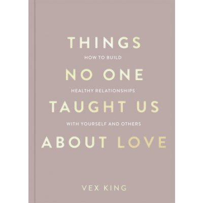 Things No One Taught Us About Love – Zbozi.Blesk.cz