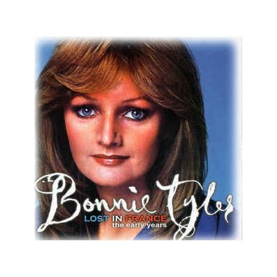 Bonnie Tyler - LOST IN FRANCE THE EARLY CD – Sleviste.cz