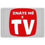 Fotoobraz 60x40 cm malý Znáte mě z TV – Sleviste.cz
