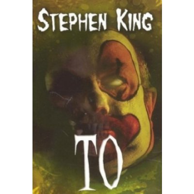 Stephen King - To – Hledejceny.cz