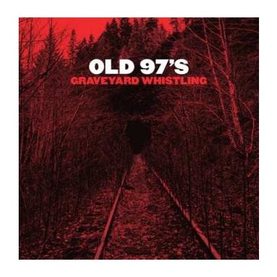 Old 97's - Graveyard Whistling LP – Zboží Mobilmania
