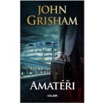 Amatéři - John Grisham – Hledejceny.cz