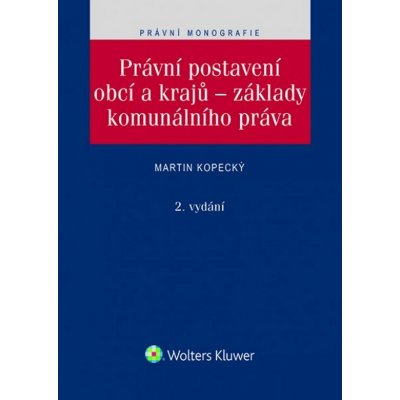 Právní postavení obcí a krajů – základy komunálního práva. 2. vydání