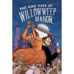 The Dire Days of Willowweep Manor Garrity Shaenon K.Paperback