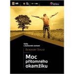 Moc přítomného okamžiku - Eckhart Tolle – Hledejceny.cz