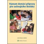 Význam domácí přípravy pro začínajícího školáka – Zbozi.Blesk.cz