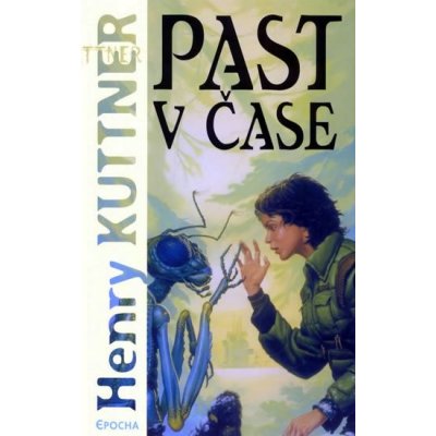 Past v čase - Kuttner Henry – Hledejceny.cz