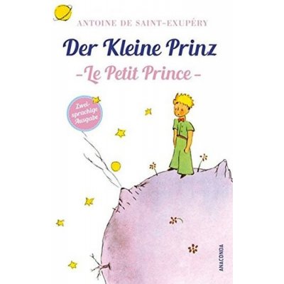 Der kleine Prinz / Le Petit Prince: Zweisprachige Ausgabe Französisch-Deutsch - Simone de Saint Exupéry – Hledejceny.cz