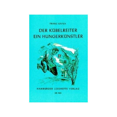 Der Kübelreiter. Ein Hungerkünstler und andere Erzählungen