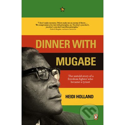 Dinner with Mugabe Heidi Holland