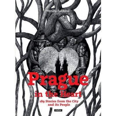 Prague in the Heart - 189 Stories from the City and its People – Hledejceny.cz