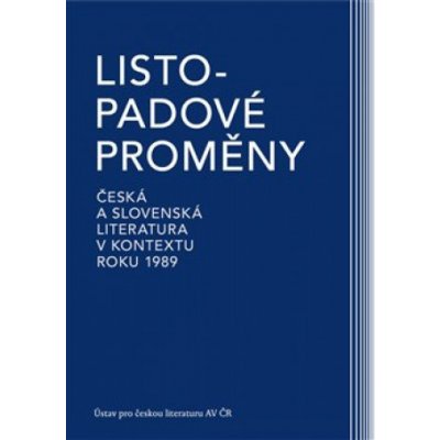 Listopadové proměny - Česká a slovenská literatura v kontextu roku 1989 – Hledejceny.cz