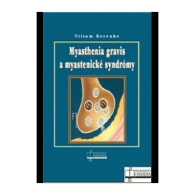 Myasthenia gravis a myastenické syndrómy – Hledejceny.cz