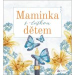 Maminka s láskou dětem – Hledejceny.cz