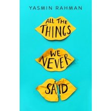 All the Things We Never Said - Yasmin Rahman