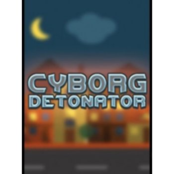 Cyborg Detonator