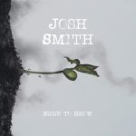 Burn to Grow - Josh Smith CD – Hledejceny.cz