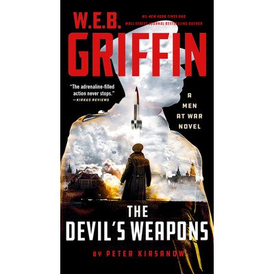 W. E. B. Griffin the Devils Weapons Kirsanow PeterMass Market Paperbound