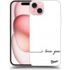 Pouzdro a kryt na mobilní telefon Apple Pouzdro Picasee ULTIMATE CASE MagSafe Apple iPhone 15 - I love you