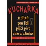 Kuchařka k dietě pro lidi pijící pivo, víno a alkohol - Robert W. Cameron, kol. – Hledejceny.cz