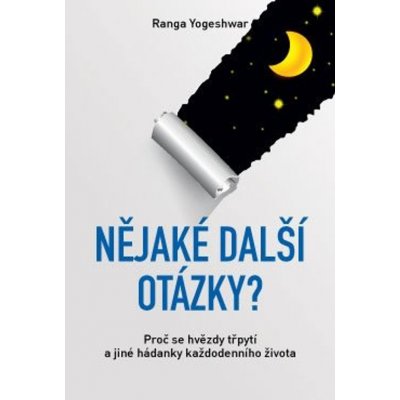 Nějaké další otázky? – Proč se hvězdy třpytí a jiné hádanky každodenního života – Hledejceny.cz
