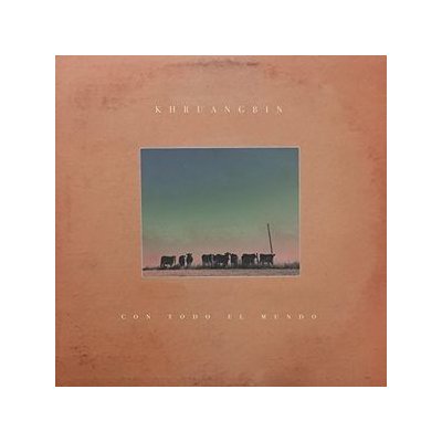 Con Todo El Mundo - Khruangbin LP – Hledejceny.cz