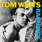 Waits Tom - Rain Dogs CD – Sleviste.cz