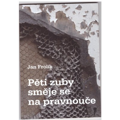 Pěti zuby směje se na pravnouče - Jan Frolík