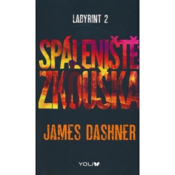 Zkouška - James Dashner - Spáleniště