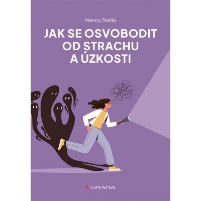 Jak se osvobodit od strachu a úzkosti - Stella Nancy – Zboží Dáma