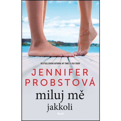 Miluj mě jakkoli Stavitelé snů 1 - Jennifer Probstová – Hledejceny.cz