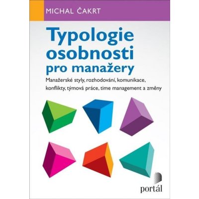 Typologie osobnosti pro manažery - Michal Čakrt – Hledejceny.cz