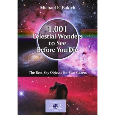 1,001 Celestial Wonders to See Before You Die - Bakich, Michael E. – Zboží Mobilmania