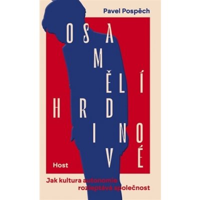 Osamělí hrdinové - Pavel Pospěch – Zbozi.Blesk.cz