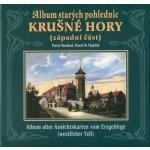 Album starých pohlednic Krušné hory západní část Pavel Koukal ; D.Vinklát – Hledejceny.cz