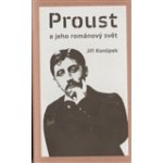 Proust a jeho románový svět - Jiří Konůpek – Hledejceny.cz