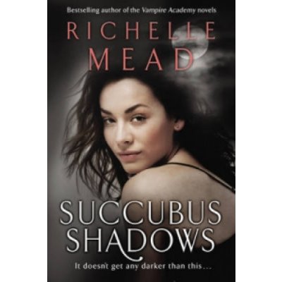 Succubus Shadows - Georgina Kincaid, Book 5 - Richelle Mead