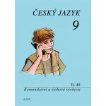 Český jazyk 9 II.díl Komunikační a slohová výchova – Hledejceny.cz