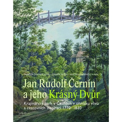 Jan Rudolf Černín a jeho Krásný Dvůr - Filip Binder, Zdeněk Hojda, Eva Chodějovská, Martin Krummholz, Claire Madl, Tomáš Murár, Markéta Šantrůčková, Barbara Ševčíková, Martin Weber