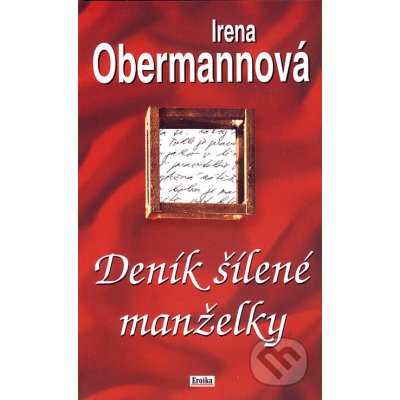 Deník šílené manželky Obermannová Irena