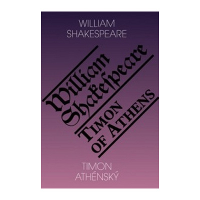 Timon Athénský / Timon of Athens - Shakespeare William