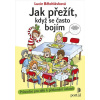 Jak přežít, když se často bojím - Průvodce pro děti k překonání úzkosti - Lucie Bělohlávková