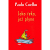 Jako řeka, jež plyne - Vyprávění z let 1998 - 2005 - Paulo Coelho
