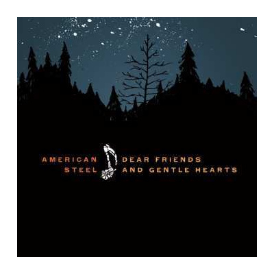 CD American Steel: Dear Friends And Gentle Hearts