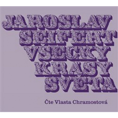 Jaroslav Seifert - Všecky krásy světa (CD)