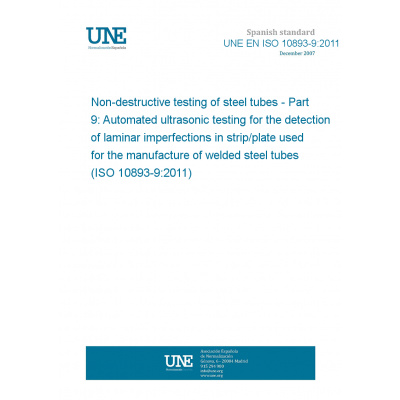 UNE EN ISO 10893-9:2011 Non-destructive testing of steel tubes - Part 9: Automated ultrasonic testing for the detection of laminar imperfections in strip/plate used for the manufacture of welded steel