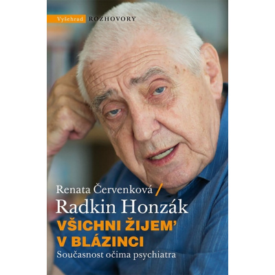 Všichni žijem v blázinci - Renata Červenková, MUDr. Radkin Honzák CSc.